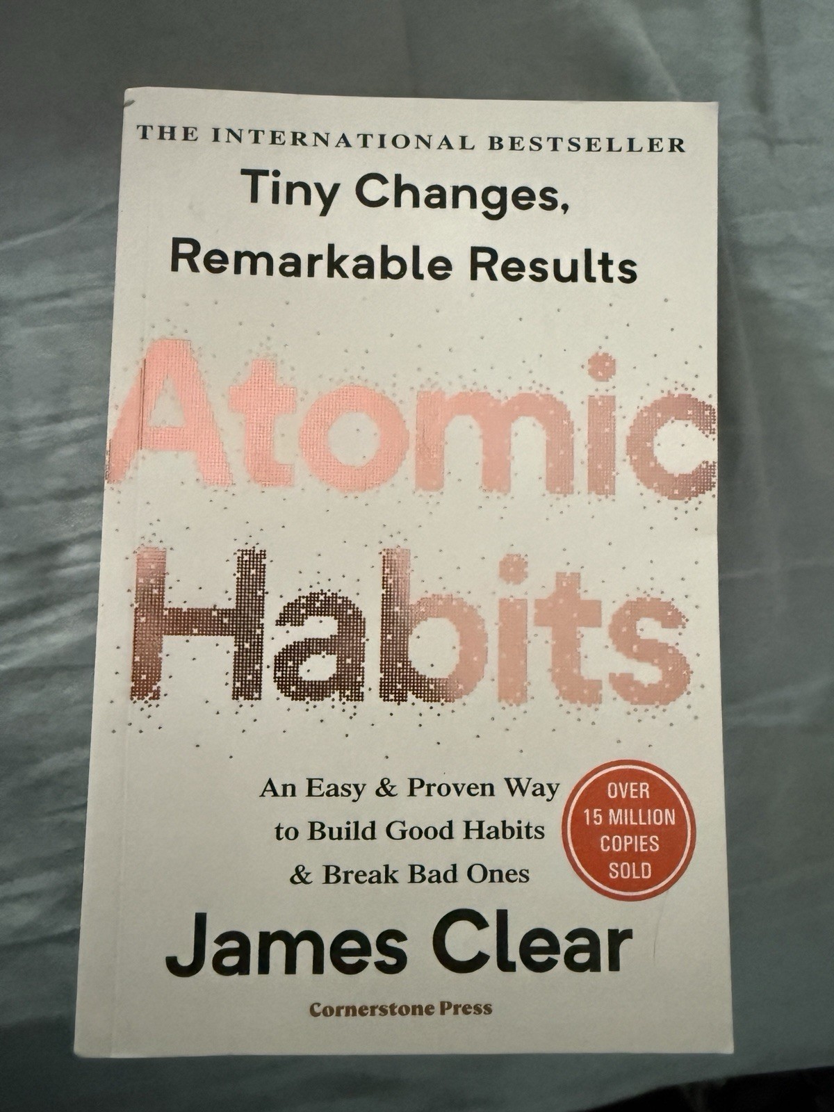 Atomic Habits : An Easy and Proven Way to Build Good Habits and Break Bad Ones