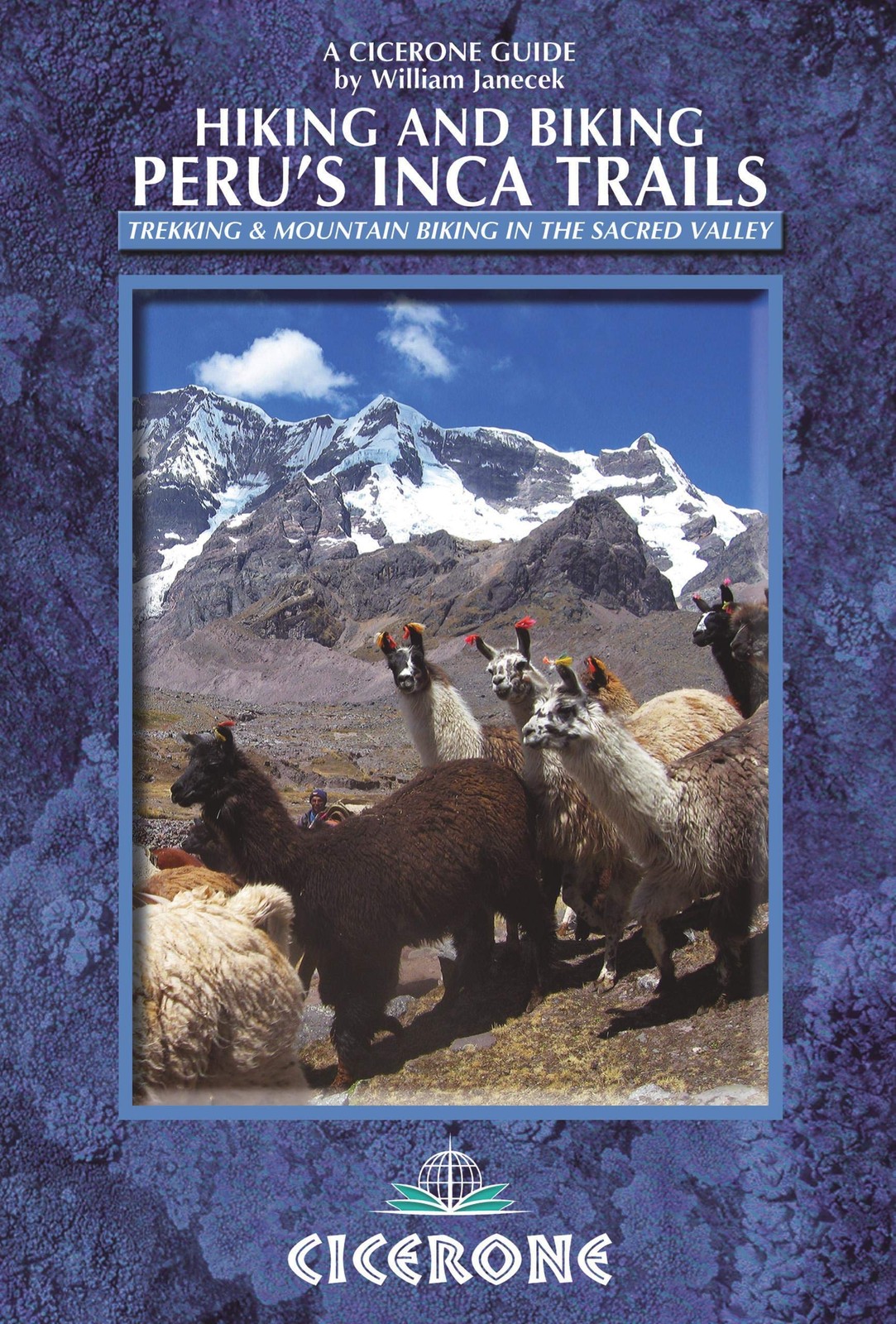 Hiking and Biking Peru’s Inca Trails: 40 trekking and mountain biking routes…