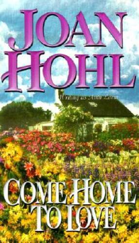 Come Home to Love – Mass Market Paperback By Hohl, Joan – GOOD