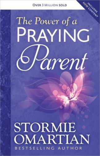 The Power of a PrayingÂ® Parent – Paperback By Omartian, Stormie – GOOD