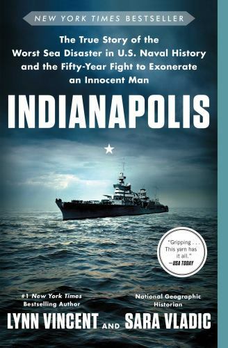 Indianapolis: The True Story of the Worst Sea Disaster in U.S. Naval History…