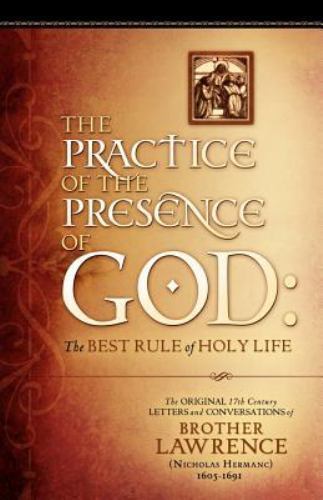 The Practice of the Presence of God: The Original 17th Century Letters and…