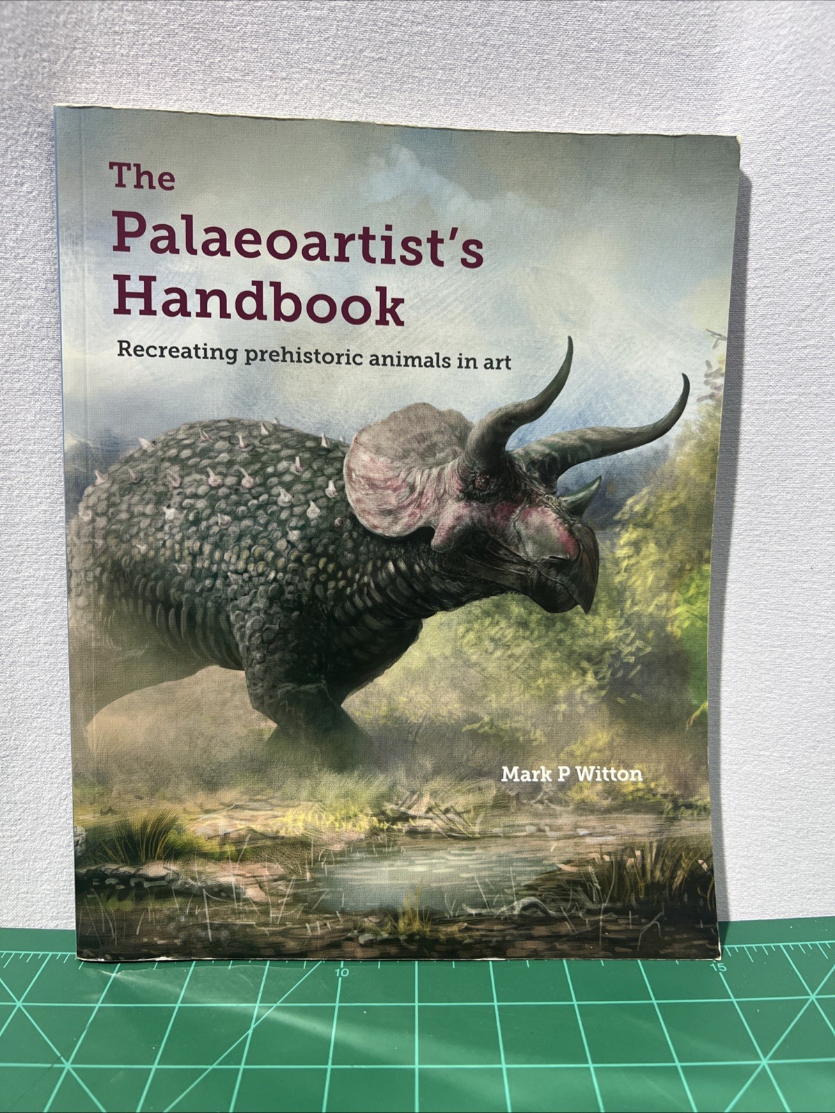 Palaeoartist’s Handbook : Recreating Prehistoric Animals in Art, Paperback G1