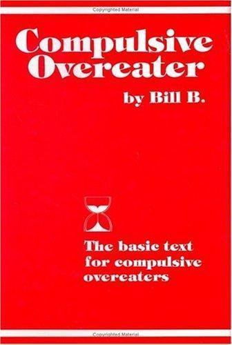 Compulsive Overeater: The Basic Text for Compu- 9781568380629, Bill B, hardcover