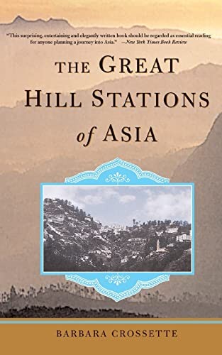 The Great Hill Stations Of Asia, Crossette, Barbara