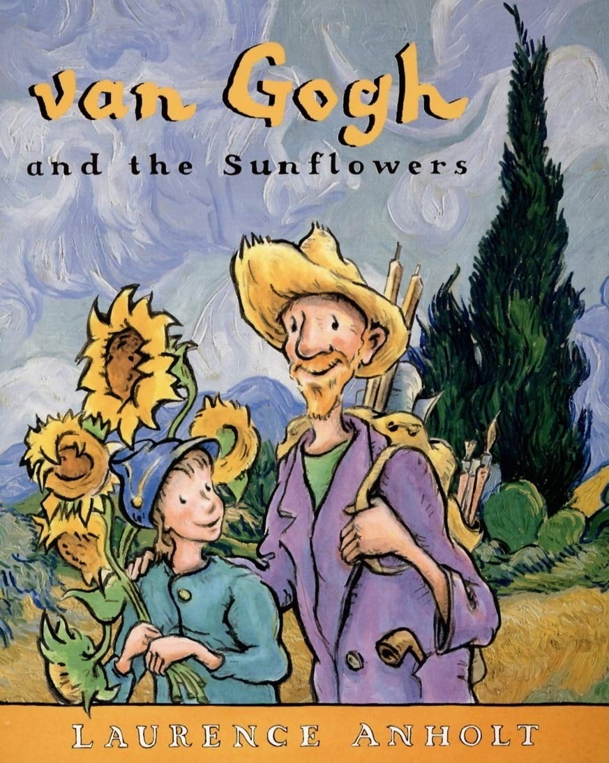 van Gogh and the Sunflowers: A True Story of Art and Friendship (Anholt’s Ar…