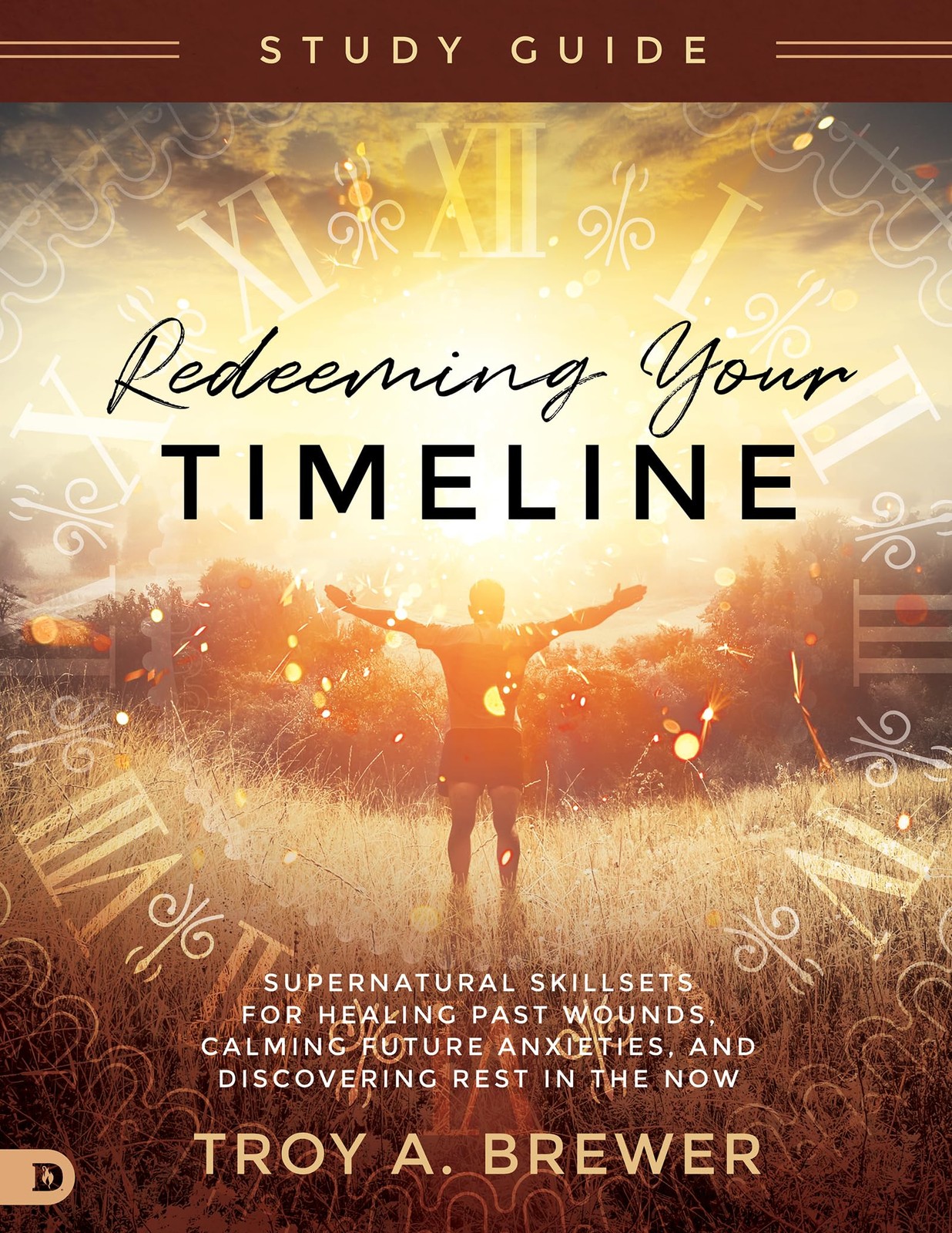 Redeeming Your Timeline Study Guide: Supernatural Skillsets for Healing Past…