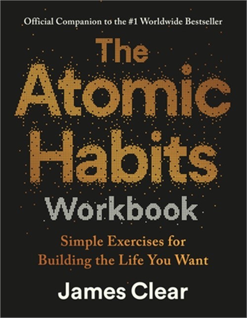 The Atomic Habits Workbook: Official Companion to the #1 Worldwide Bestseller (P