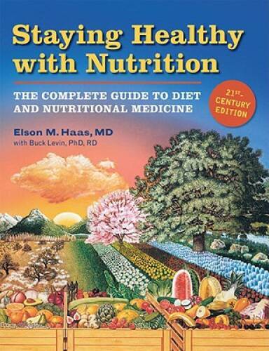 Staying Healthy with Nutrition, rev: The Complete Guide to Diet and Nutri – GOOD