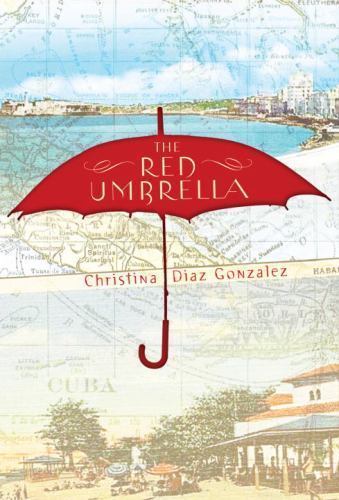 The Red Umbrella – 9780375854897, paperback, Christina Diaz Gonzalez