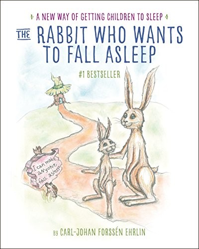 The Rabbit Who Wants to Fall Asleep: A New Way of Getting Children to Sleep by