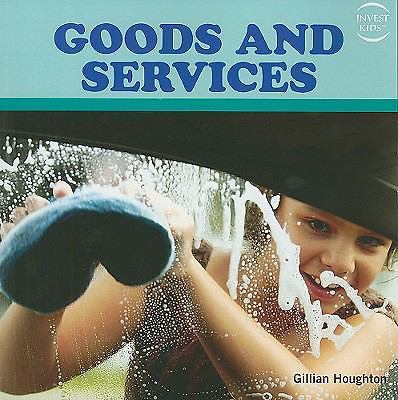 Goods and Services; Invest Kids – 1435832108, paperback, Gillian Houghton
