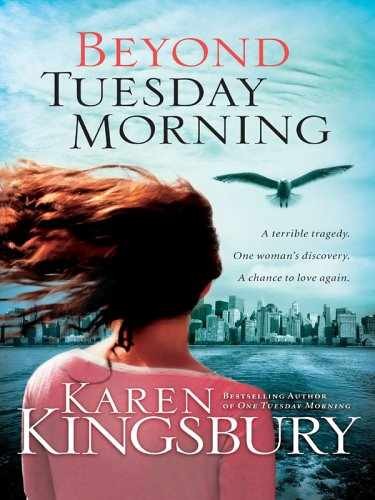 Beyond Tuesday Morning (September 11 – Hardcover, by Karen Kingsbury – Very Good