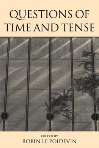 Questions of Time and Tense by Robin Le Poidevin (2002, Uk-Trade Paper)