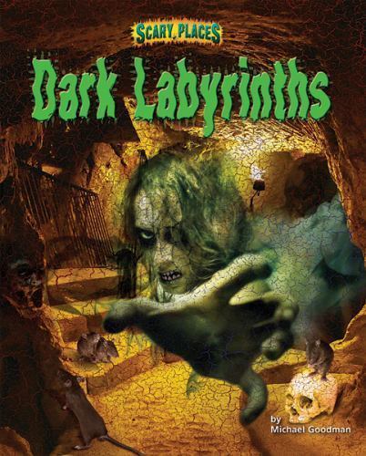 Dark Labyrinths (Scary Places) by