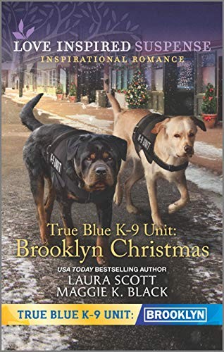 TRUE BLUE K-9 UNIT: BROOKLYN CHRISTMAS By Laura Scott & Maggie K. Black **Mint**