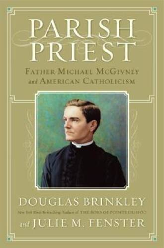 Parish Priest: Father Michael McGivney and American Catholicism – VERY GOOD