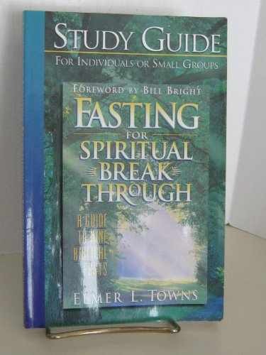 Study guide to Fasting for Spiritual – Paperback, by Towns Elmer L. – Acceptable