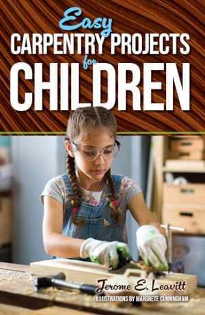 Easy Carpentry Projects for Children – Paperback, by Leavitt Jerome E. – Good