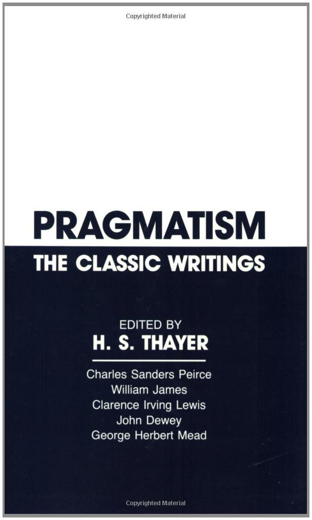 Pragmatism: The Classic Writings