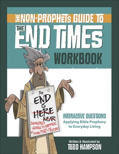 The Non-Prophet’s Guide to the End Times Workbook by Todd Hampson: Used