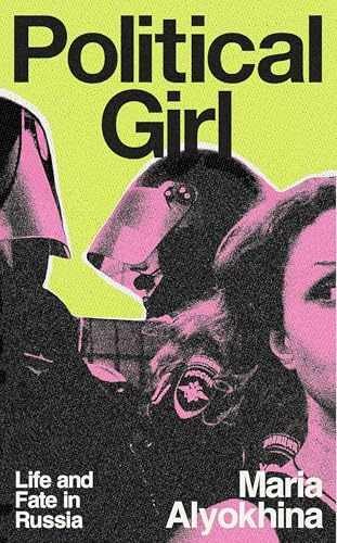 Political Girl: Life and Fate in – Hardcover, by Alyokhina Maria – Very Good u