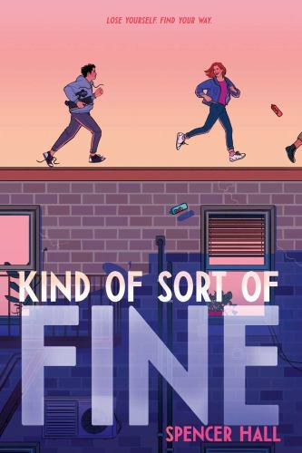 Kind of Sort of Fine – 9781534482982, Spencer Hall, hardcover