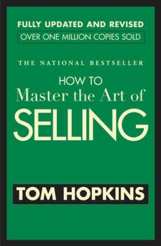 How to Master the Art of Selling – Paperback By Hopkins, Tom – GOOD