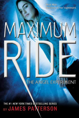 The Angel Experiment (Maximum Ride, Book 1) by James Patterson