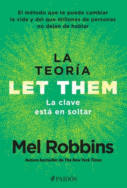 La clave está en soltar/ The Let Them Theory : El método que te puede cambiar…