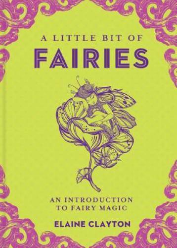 A Little Bit of Fairies: An Introduction to Fairy Magic (Little Bit – GOOD