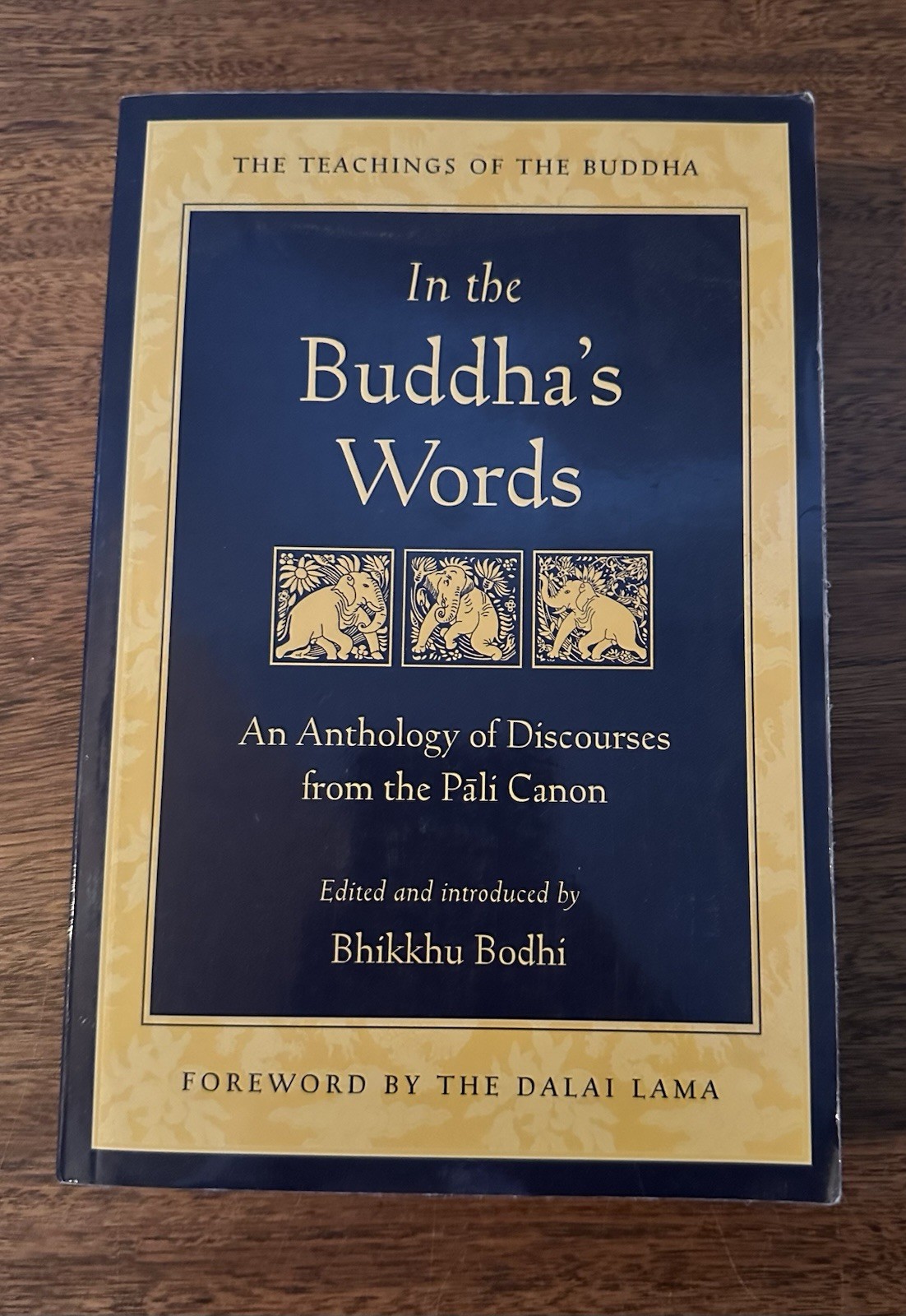 In the Buddha’s Words: An Anthology of Discourses from the Pali Canon