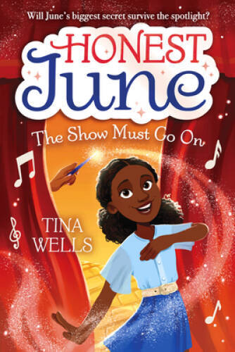 Honest June: The Show Must Go On – Hardcover By Wells, Tina – GOOD