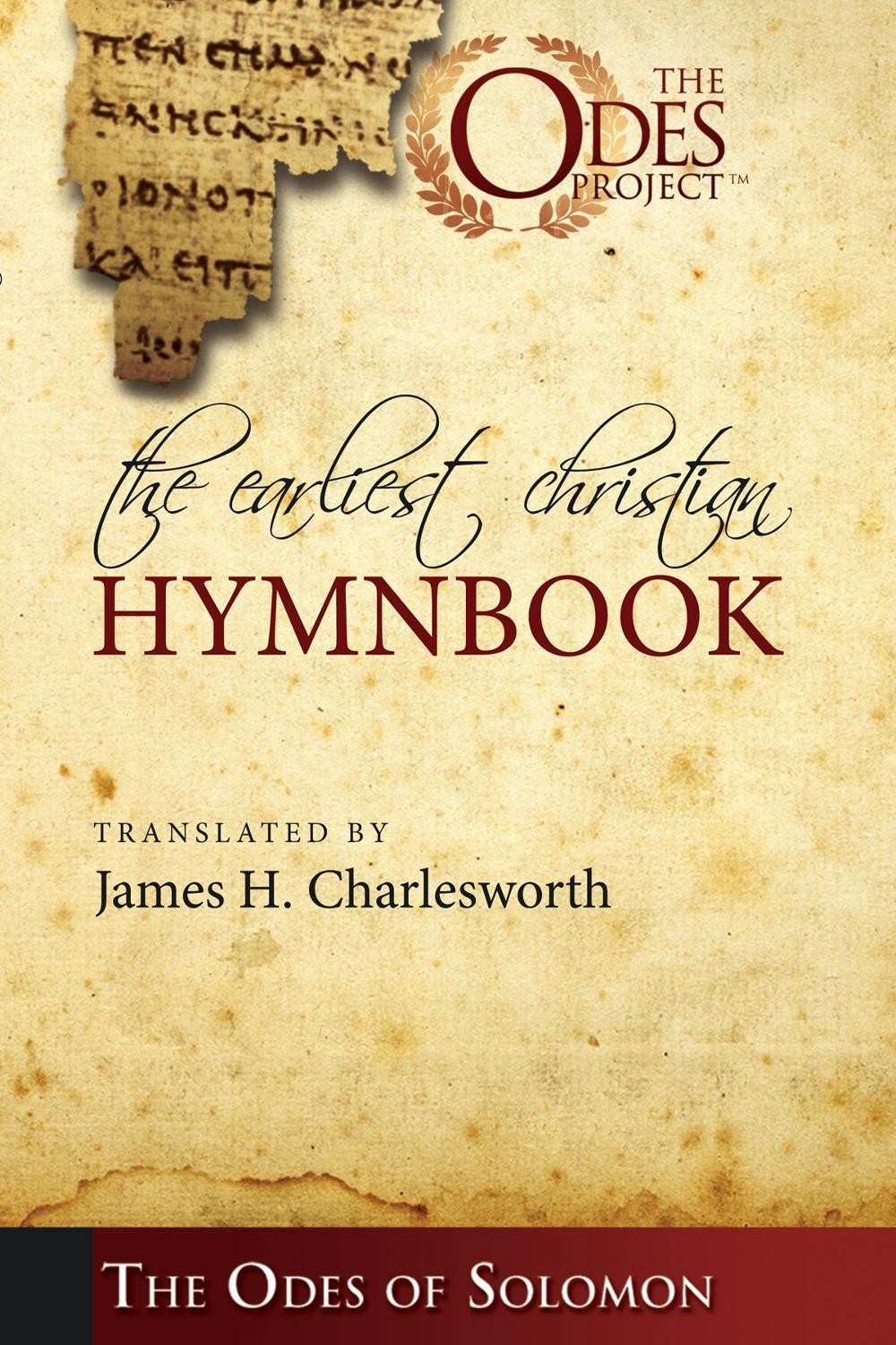 The Earliest Christian Hymnbook: The Odes of Solomon by James H. Charlesworth (E