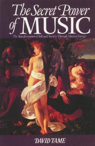 The Secret Power of Music: The Transformation of Self and Society th – VERY GOOD