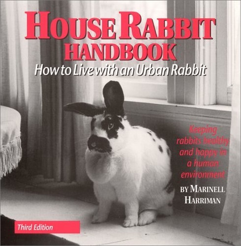 House Rabbit Handbook: How to Live with an Urban Rabbit by Harriman, Marinell