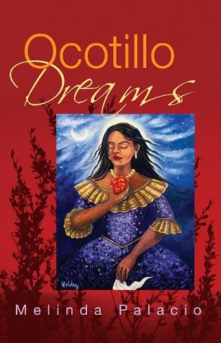 OCOTILLO DREAMS By Melinda Palacio – Hardcover *Excellent Condition*