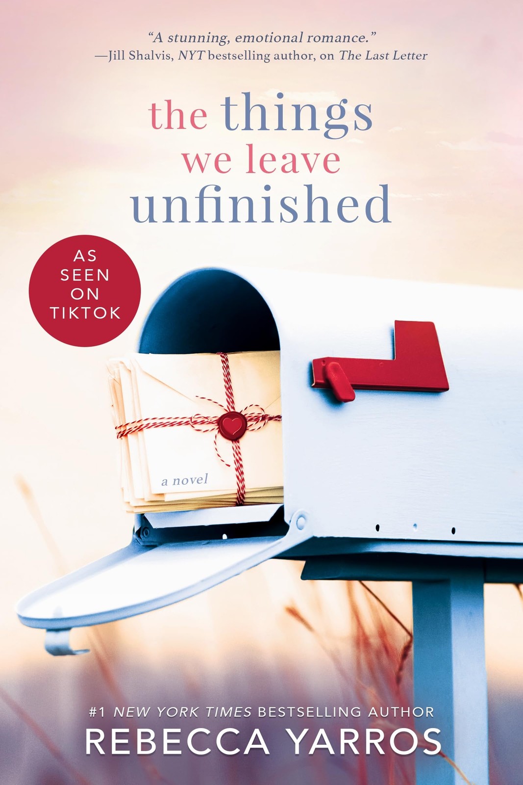 The Things We Leave Unfinished – paperback Yarros, Rebecca