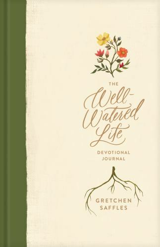 Well-Watered Life by Gretchen Saffles