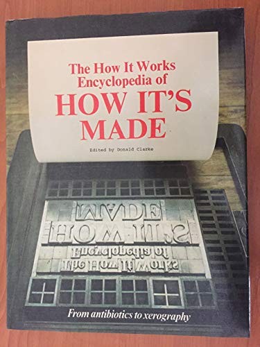 THE ENCYCLOPEDIA OF HOW IT’S MADE By Donald Clarke – Hardcover **Excellent**
