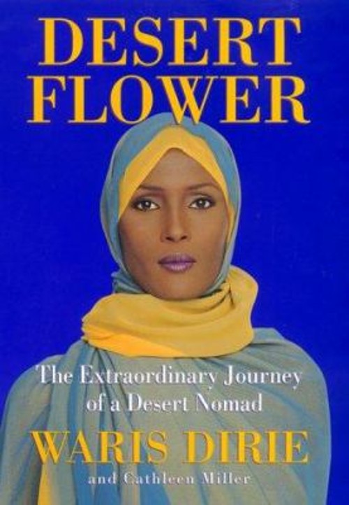 Desert Flower : The Extraordinary Journey of a Desert Nomad Hardc