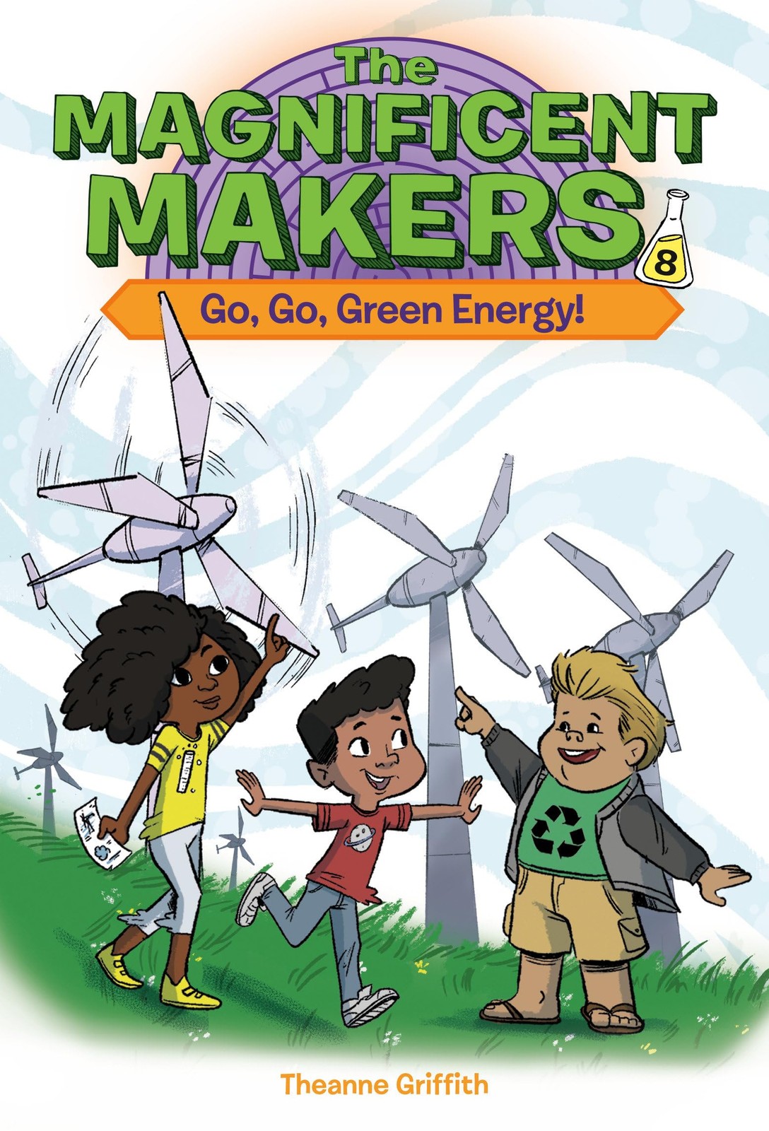 The Magnificent Makers #8: Go, Go, Green Energy! – Griffith, Theanne|Trinida…