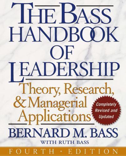 Bass Handbook of Leadership : Theory, Research, and Managerial Applications…