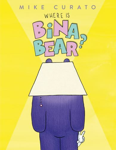 Where Is Bina Bear? by Mike Curato (2022, Picture Book)