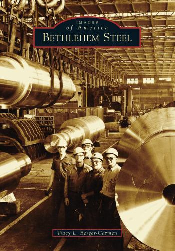 Bethlehem Steel, Pennsylvania, Images of America, Paperback