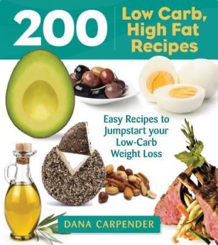 200 Low-Carb, High-Fat Recipes – Paperback By Carpender, Dana – GOOD