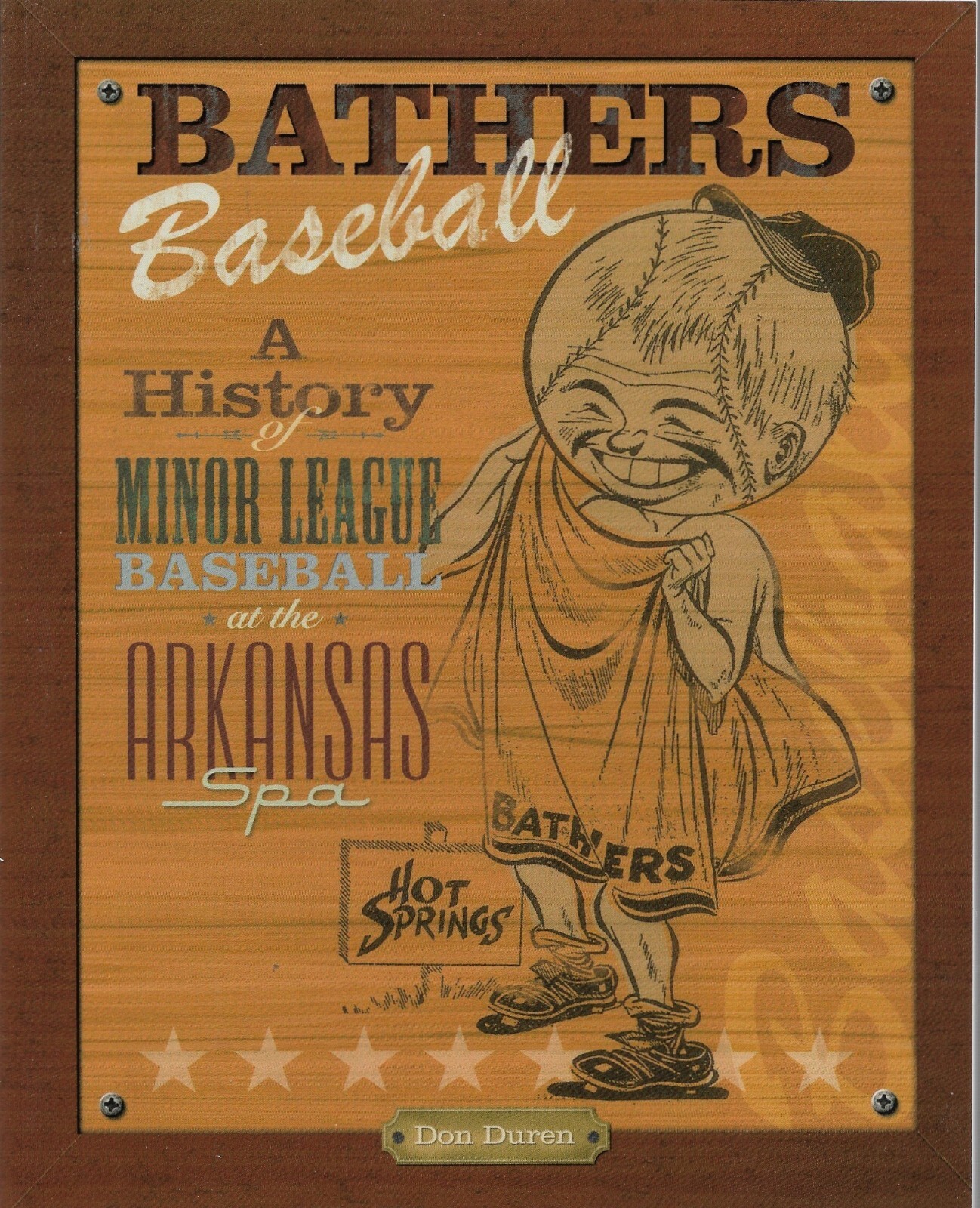 Bathers Baseball A History of Minor League Baseball at the Arkansas Spa 2011 Pb