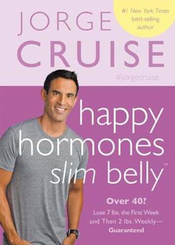 Happy Hormones, Slim Belly: Over 40? Lose 7 Lbs. the First Week, and Then 2 Lbs.
