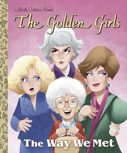 The Way We Met (The Golden Girls) (Little Golden Book) – Hardcover – GOOD