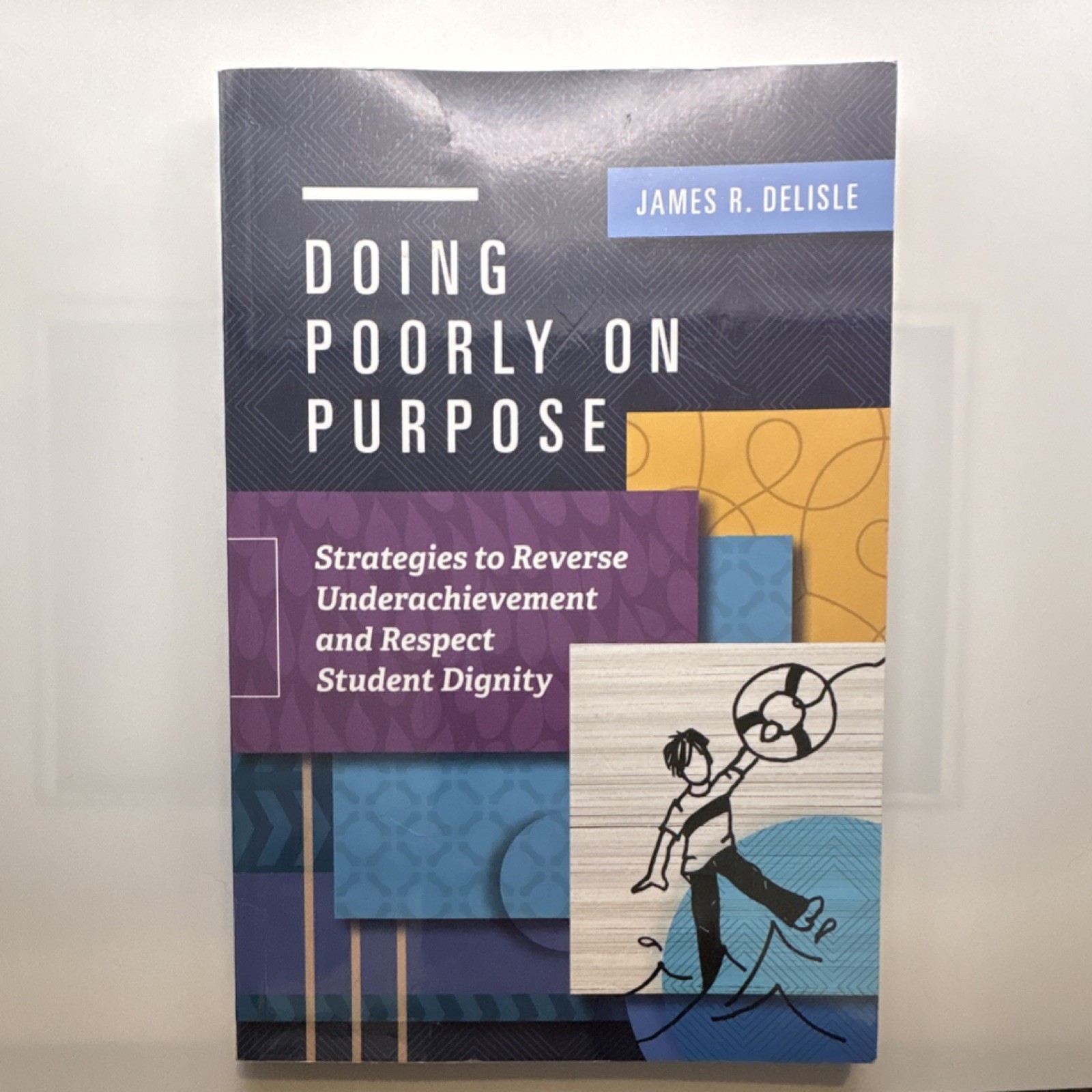 Doing Poorly on Purpose by James R. Delisle Paperback Education Textbook 2017